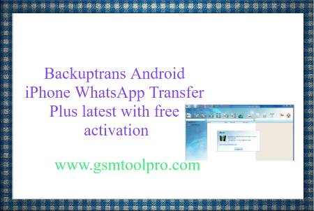 backuptrans android whatsapp transfer crack keygen